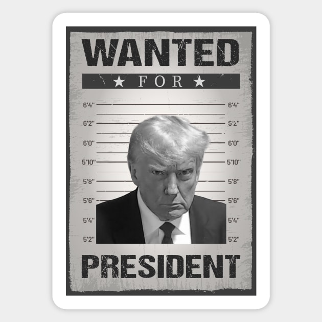 Wanted Donald Trump For President 2024 Trump Mug Shot Sticker by TrendyStitch